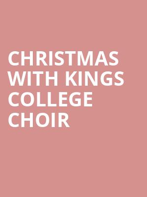 Christmas With Kings College Choir at Royal Festival Hall